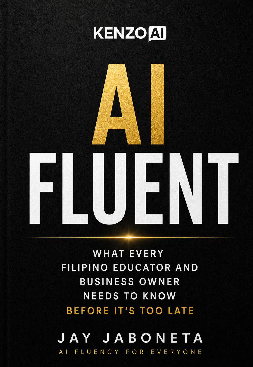 AI Fluent book cover by Jay Jaboneta — What Every Filipino Educator and Business Owner Needs to Know Before It's Too Late